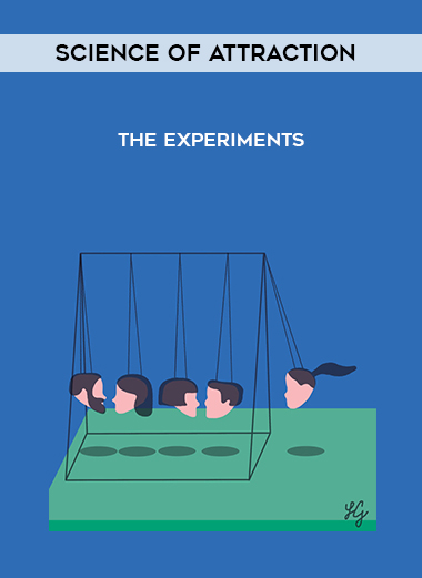 The Experiments by Science of Attraction