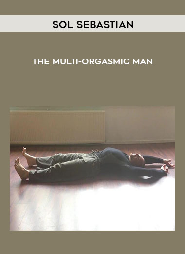 The Multi-Orgasmic Man by Sol Sebastian