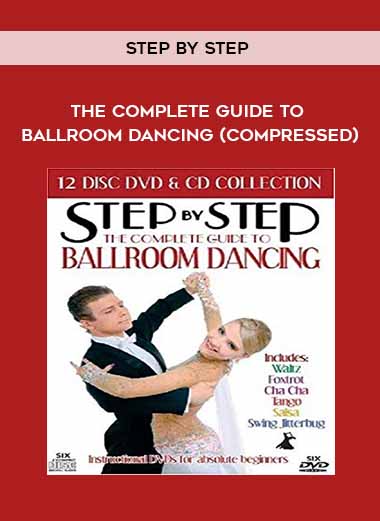 Step by Step - The Complete Guide to Ballroom Dancing (Compressed)
