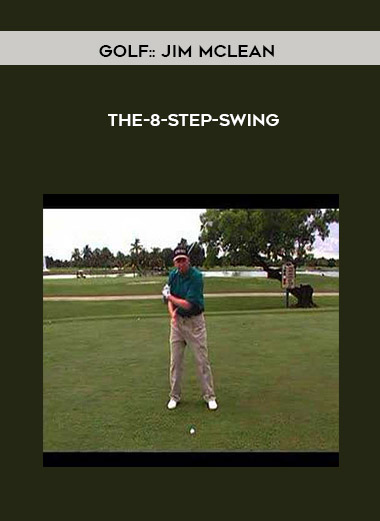 Golf:: Jim McLean - The-8-Step-Swing