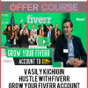 Vasily Kichigin – Hustle With Fiverr – Grow Your Fiverr Account To $1M+