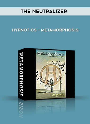 Metamorphosis: The Neutralizer by Hypnotics