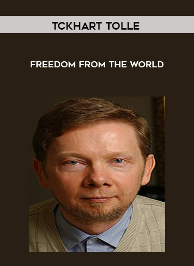 Freedom From The World by tckhart Tolle