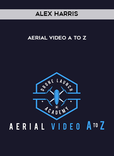 Alex Harris – Aerial Video A to Z