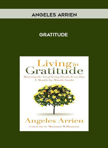 Angeles Arrien-Gratitude