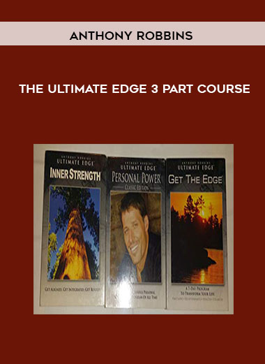 The Ultimate Edge 3 Part Course by Anthony Robbins