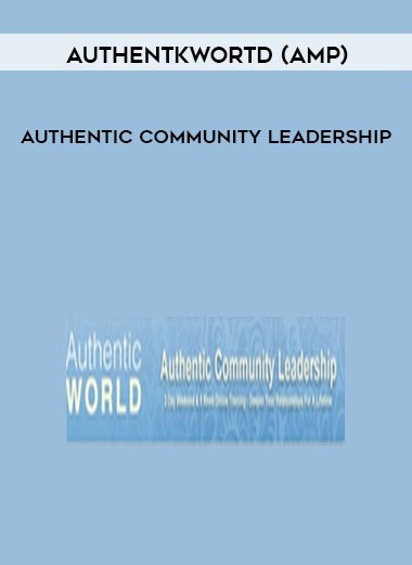 AuthentkWortd (AMP) - Authentic Community Leadership