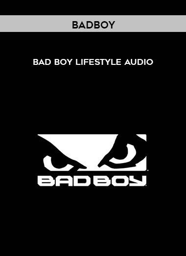BadBoy - Bad Boy Lifestyle Audio