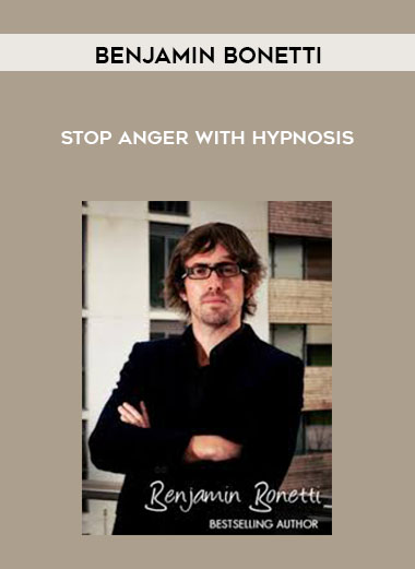 Stop Anger With Hypnosis by Benjamin Bonetti