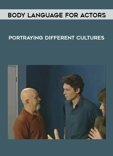 Body Language For Actors - Portraying Different Cultures