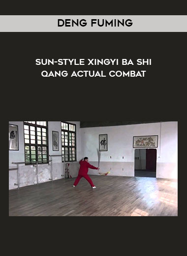 Sun-style Xingyi Ba Shi Qang Actual Combat by Deng Fuming