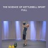 Denis Kanygin - The Science Of Kettlebell Sport - Full