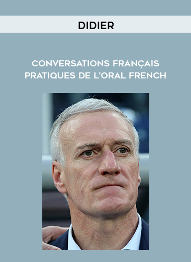 Didier - Conversations Français pratiques de l'oral French