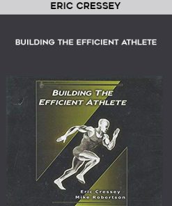 Eric Cressey – Building the Efficient Athlete