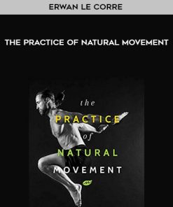 Erwan Le Corre – The Practice of Natural Movement