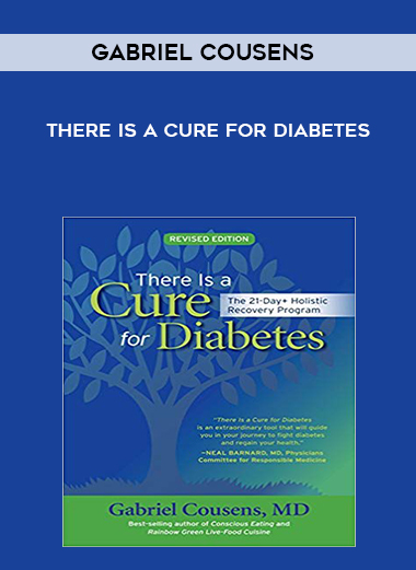 There Is A Cure For Diabetes by Gabriel Cousens