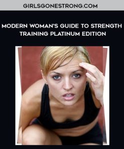 GirlsGoneStrong.com – Modern Woman’s Guide to Strength Training Platinum Edition