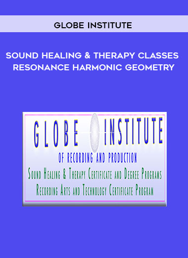Sound Healing and Therapy Classes Resonance Harmonic Geometry by Globe Institute