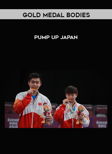 Gold Medal Bodies - Pump Up Japan