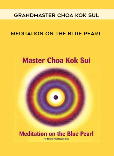 Meditation on the Blue Peart by Grandmaster Choa Kok Sul