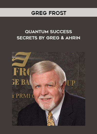 Quantum Success Secrets by Greg & Ahrin by Greg Frost