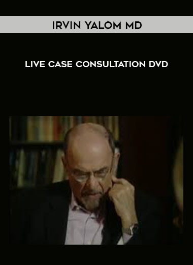 Live Case Consultation DVD by Irvin Yalom MD