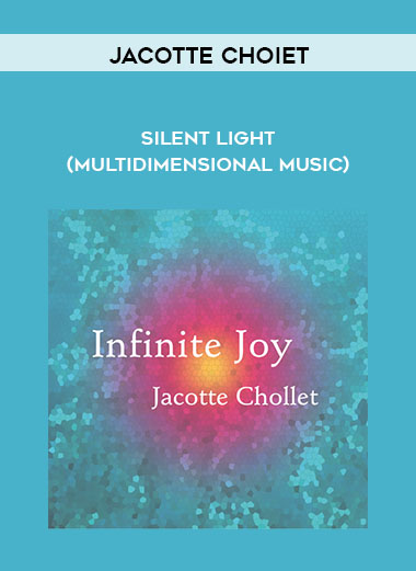 Silent Light (Multidimensional Music) by Jacotte Choiet