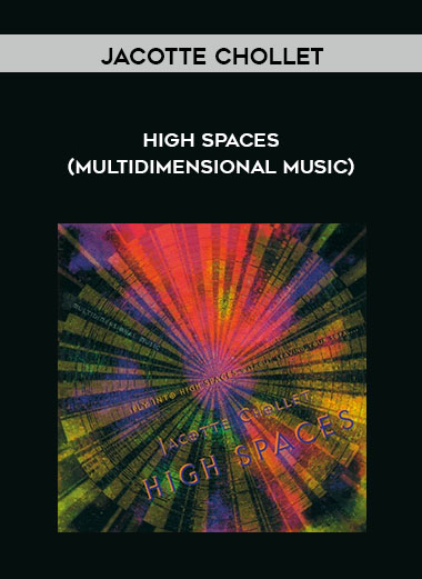High Spaces (Multidimensional Music) by Jacotte Chollet