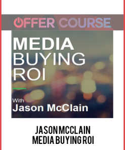 Jason McClain– Media Buying ROI