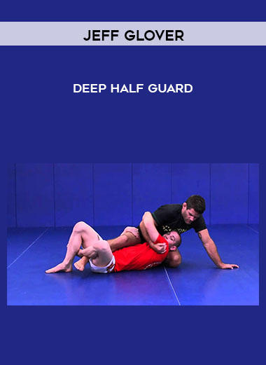 Deep Half Guard by Jeff Glover