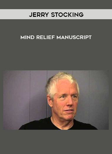 Jerry Stocking - Mind Relief Manuscript
