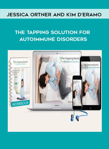 The Tapping Solution for Autoimmune Disorders by Jessica Ortner and Kim D'Eramo