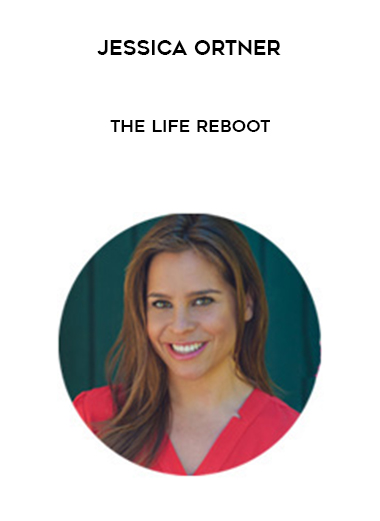 Jessica Ortner – The Life Reboot