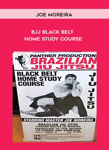 Joe Moreira-BJJ Black Belt Home Study Course