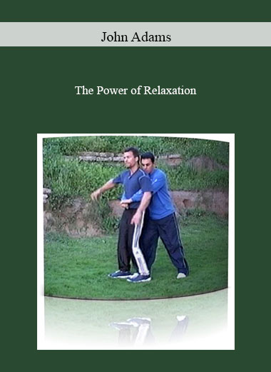The Power of Relaxation by John Adams by John Adams