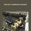 Project Superheavyweight by Justin Harris