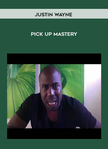 Justin Wayne – Pick Up Mastery