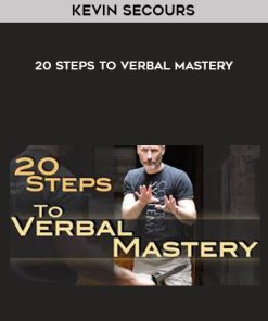 Kevin Secours – 20 Steps to Verbal Mastery