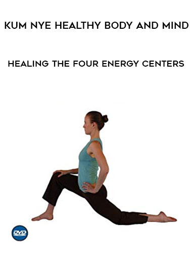 Healing the Four Energy Centers by Kum Nye Healthy Body And Mind