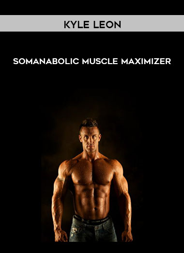 Somanabolic Muscle Maximizer by Kyle Leon