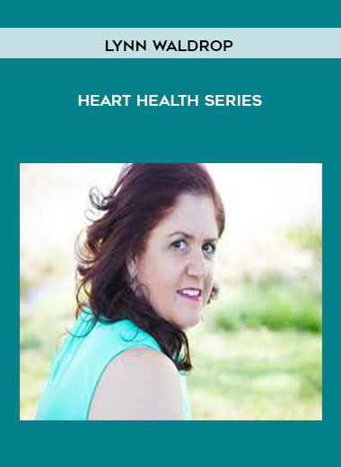 Lynn Waldrop – Heart Health Series