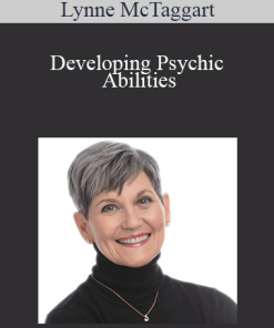 Lynne McTaggart - Developing Psychic Abilities