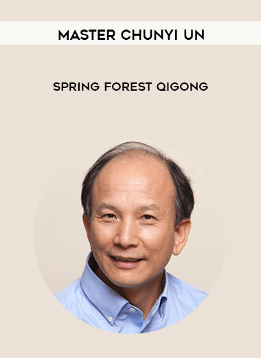 Master Chunyi Un - Spring Forest Qigong