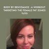 Body By BeNydance : A Workout Targeting The Female Fat Zones - Tuto by Michele Joyce
