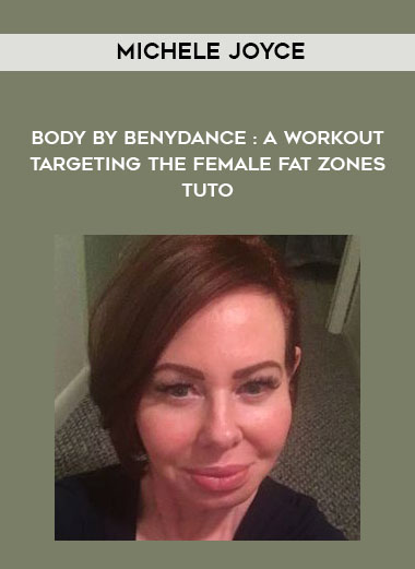 Body By BeNydance : A Workout Targeting The Female Fat Zones - Tuto by Michele Joyce