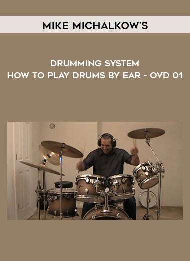 Mike Michalkow's - Drumming System - How To Play Drums By Ear - OVD 01