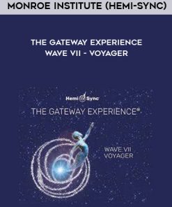 Monroe Institute (Hemi-Sync) – The Gateway Experience – Wave VII – Voyager