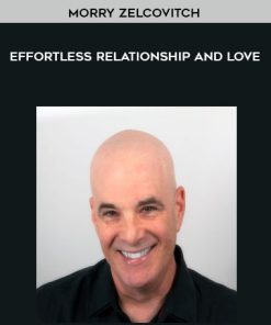Morry Zelcovitch – Effortless Relationship and Love