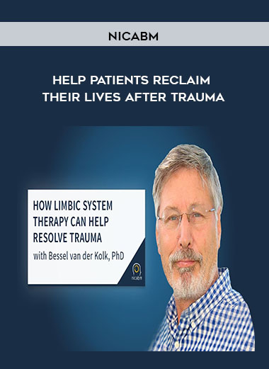 NICABM - Help Patients Reclaim Their Lives After Trauma