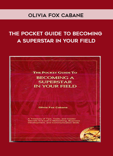 Olivia Fox Cabane - The Pocket Guide To Becoming A Superstar In Your Field